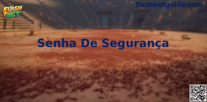 Senha De Segurança Flash Bet