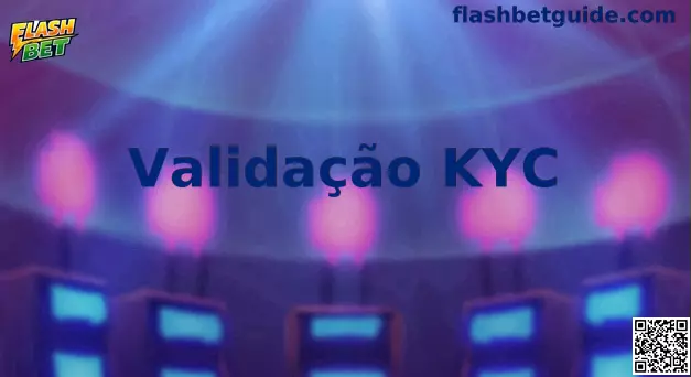 Validação KYC Flash Bet