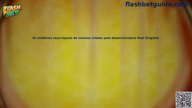 Os melhores caça-níqueis de sucesso criados pela desenvolvedora Reel Kingdom