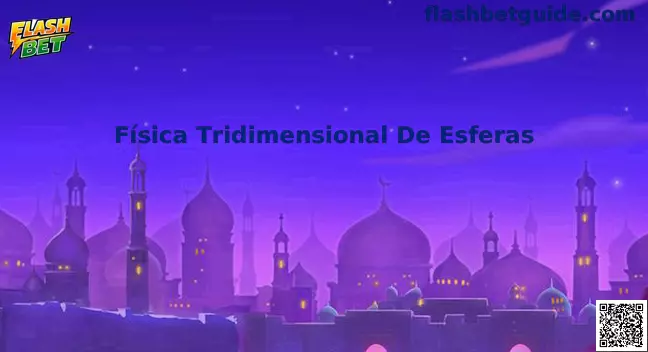 Física Tridimensional de Esferas no Flash Bet